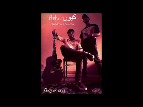 Akhir Kyun - Kashif Din ft Sam Din Prod.by Dj Efro - Hunza music - Pakistani Pop Rap - Gilgit Songs