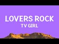 TV Girl Lovers Rock Lyrics