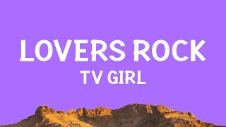 Download lagu TV Girl - Lovers Rock (Lyrics) mp3