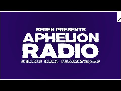 Aphelion Radio 008 - Hour 1 with Seren (February 24, 2020) [1 Hour Trance & Progressive Studio Mix]