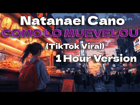 💃 Como Lo Muevelou 🕺 Natanael Cano | 1 Hora 🔁 TikTok Viral Song