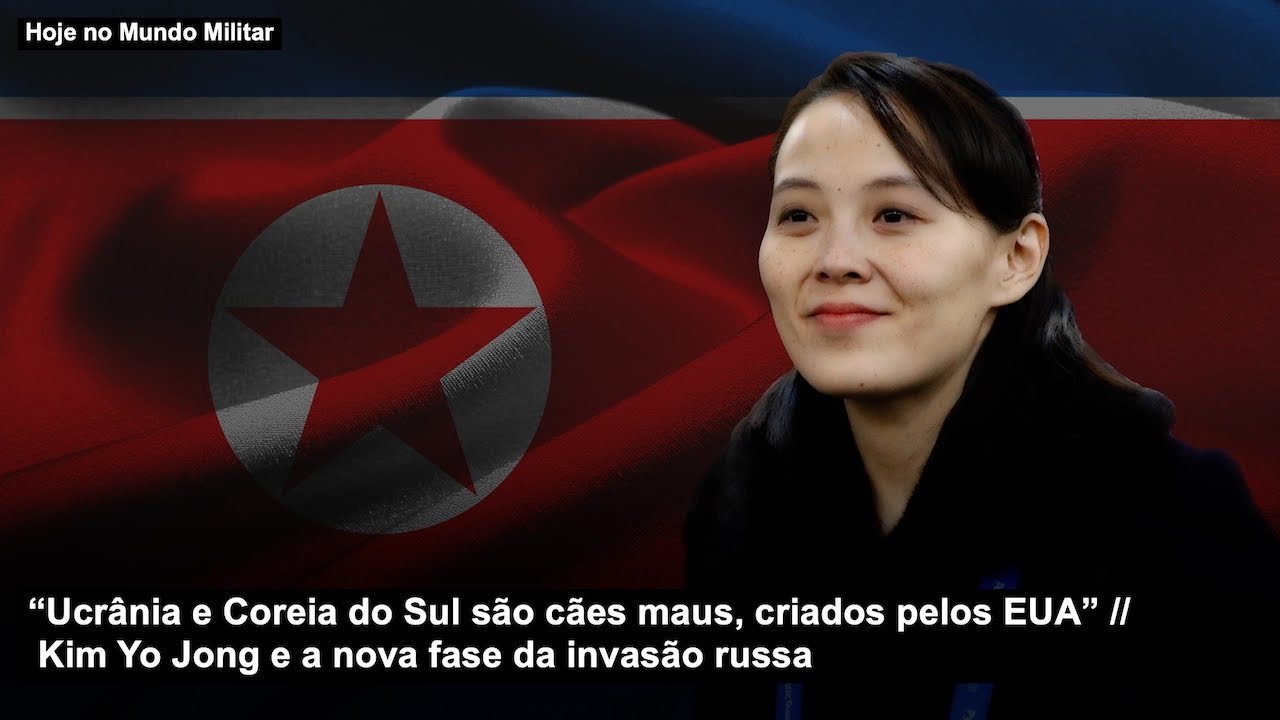 “Ucrânia e Coreia do Sul são cães maus criados pelos EUA” Kim Yo Jong e a nova fase da invasão russa