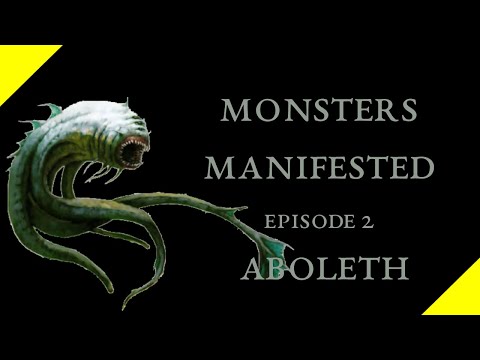 Monsters Manifested Episode 02 - Aboleth