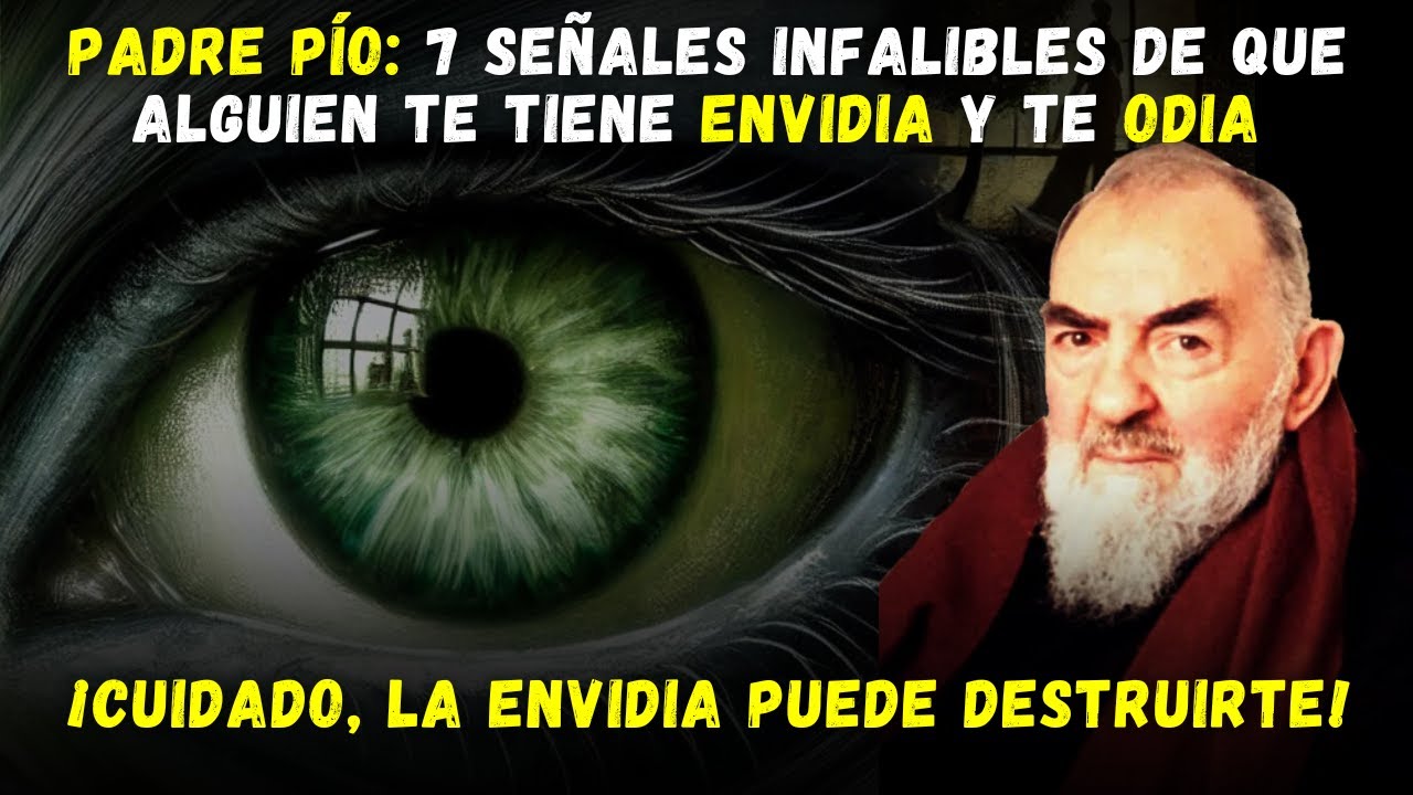 PADRE PÍO: 7 SEÑALES DE QUE ALGUIEN TE TIENE ENVIDIA Y TE ODIA – ¡LA ENVIDIA ES TERRIBLE!