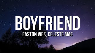 Easton Wes - Boyfriend (Lyrics) ft. Celeste Mae