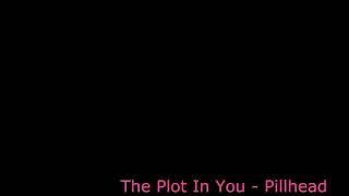The Plot In You - Pillhead Vocal Cover