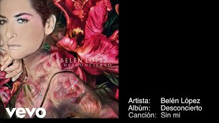 Belén López - Sin Mi