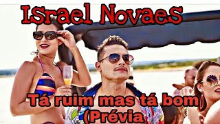 Tá Ruim mas Tá bom - Israel Novaes lançamento 2019 (prévia)