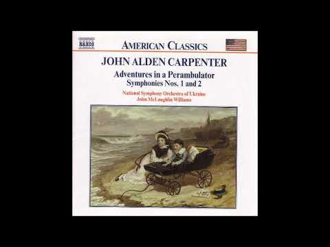 John Alden Carpenter (1876-1951) : Adventures in a Perambulator, Orchestral Suite (1914 rev. 1941)