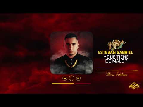Esteban Gabriel - Que Tiene De Malo