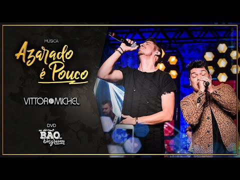 Vittor e Michel - Azarado é Pouco (Ao Vivo em São Paulo)