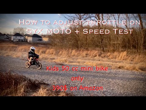 SYX MOTO 50 cc Dirt Bike - Throttle adjustment “How to” - Top Speed Test