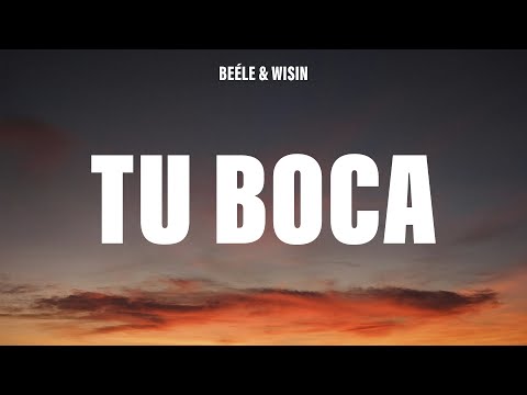 Beéle, Wisin - Tu Boca (Letra/Lyrics)