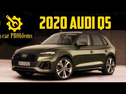 2020 Audi Q5 Problems and Recalls. Should you buy it?