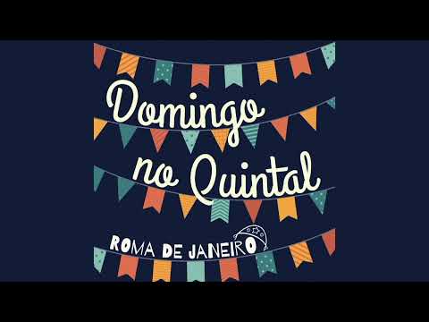 Domingo No Quintal - Roma de Janeiro