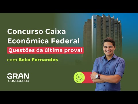 Concurso Caixa Econômica Federal - Questões da última prova!  com Beto Fernandes