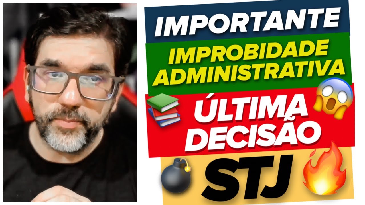 🔴😱 IMPORTANTE ÚLTIMA DECISÃO SOBRE IMPROBIDADE ADMINISTRATIVA - STJ REsp 1.735.603🔴