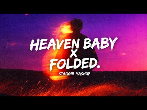 Heaven Baby x Folded (Staggie mashup)