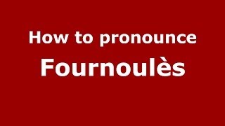 How to pronounce Fournoulès