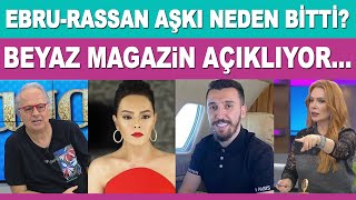 Ebru Gündeş Rassan Khoshnaw aşkı neden bitti? Beyaz Magazin açıklıyor...