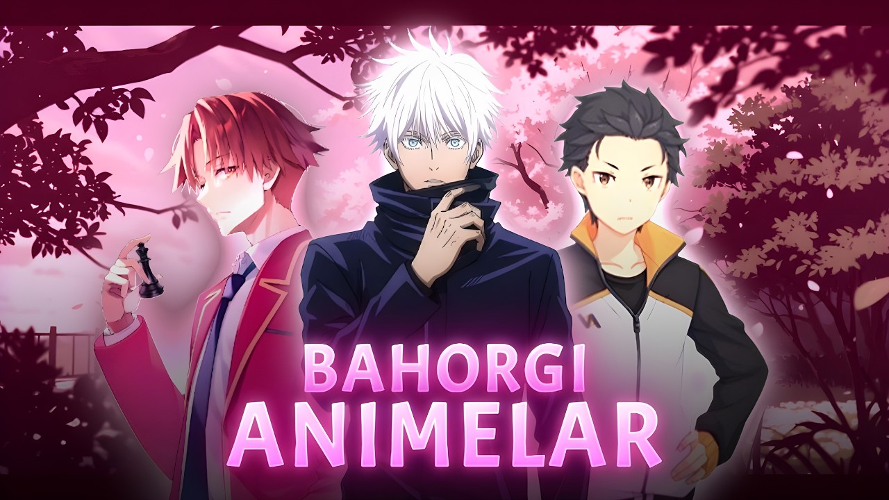 Siz bilishingiz kerak bo'lgan yangi animelar