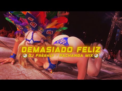 DJ Freshly - Demasiado Feliz (Pachanga Mix) | Video Party Official