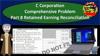 C Corporation Comprehensive Problem Part 8 Retained Earning Reconciliation Comp 8