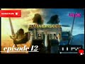 Hatim Tai Drama Full Episode 12