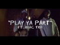 Pas-Cal | "Play Ya Part" | Ft. MacTro