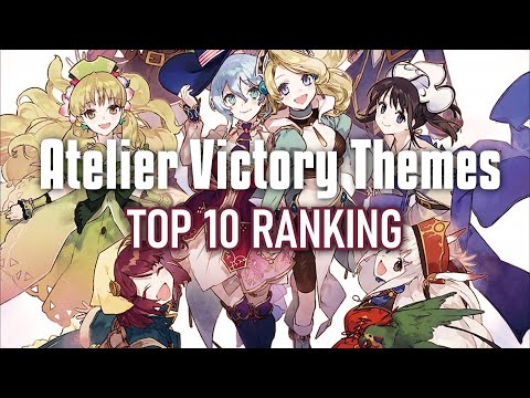 Atelier Victory Themes - TOP 10 RANKING!
