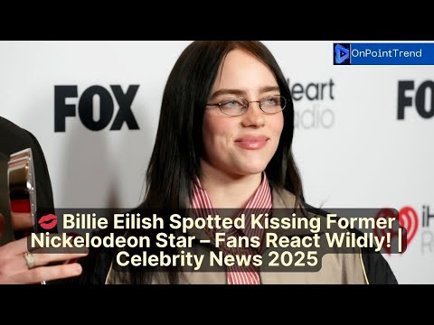 💋 Billie Eilish Spotted Kissing Former Nickelodeon Star - Fans React Wildly! | Celebrity News 2025