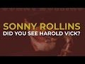 Sonny Rollins - Did You See Harold Vick? (Official Audio)