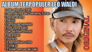 Download lagu Leo waldy full album Tak Sebening Hati Seandainya Aku Bertemu Tuhan Patah Arang Naluri  mp3