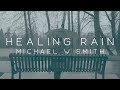Michael W. Smith - Healing Rain