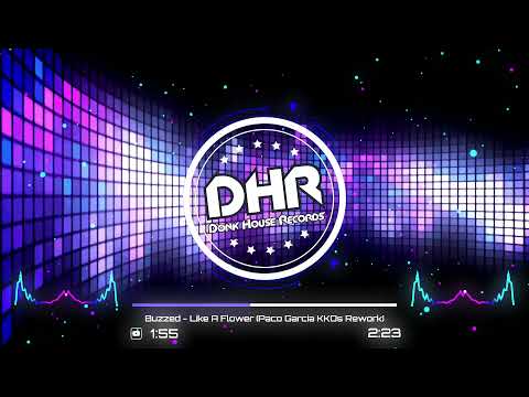 Buzzed - Like A Flower (Paco Garcia KKOs Rework) - DHR