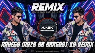 Download lagu Aayega Maza Ab Barsaat Ka Remix | Unique Style EDM Dance Beat | Dj Anik Remix New 2025 mp3