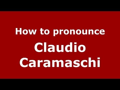 How to pronounce Claudio Caramaschi (Italian/Italy)  - PronounceNames.com
