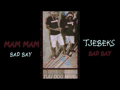 GFG BAD BAY - MAM MAM [ TUU DOG NIGGA ( Official Music Video ) #Tjebeks