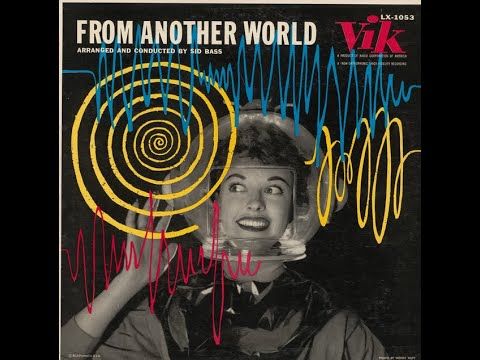 SID BASS ( 1956) Another World  | Jazz | Space-Age | Easy Listening | Full Album