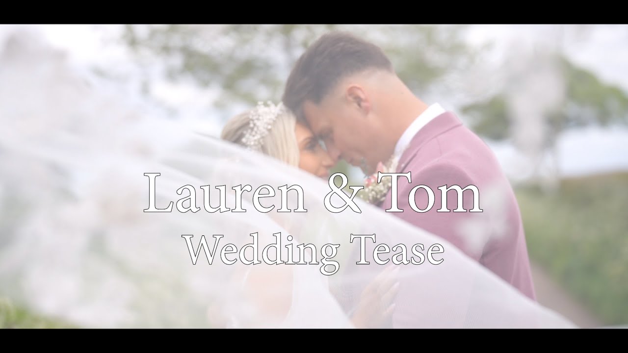 Lauren & Tom Wedding Teaser