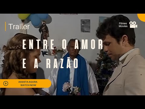 Trailer Entre o Amor e a Razão