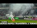 ULTRAS NAPOLI TRANSFERTA A TORINO || Torino vs SSC Napoli 7/1/2023