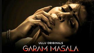 GARAM MASHALA |Official Trailer | Ullu App | Ullu New Upcoming Web Series