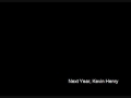 Kevin Henry - Next Year.wmv 