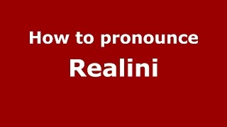 How to pronounce Realini