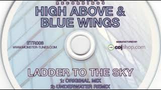 High Above & Blue Wings ‎– Ladder To The Sky (Underwater Remix) [2008]
