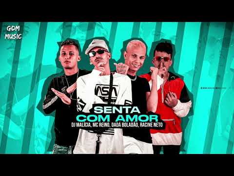 🔴Dadá boladão, Mc Reino, Racine neto, dj malícia - senta com amor