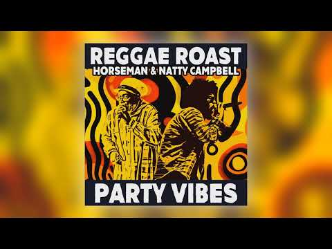 Reggae Roast, Horseman & Natty Campbell - Party Vibes (Instrumental) [Audio]