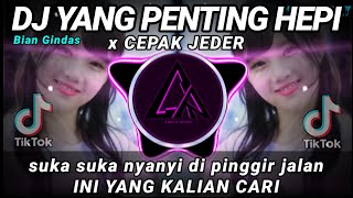 Download lagu DJ YANG PENTING HEPI x CEPAK JEDER (Suka suka nyanyi di pinggir jalan) REMIX TIKTOK VIRAL 2021 mp3