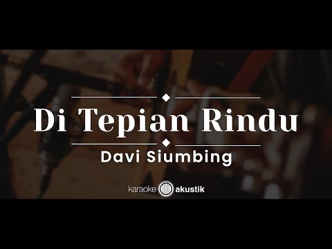 Di Tepian Rindu – Davi Siumbing (KARAOKE AKUSTIK)